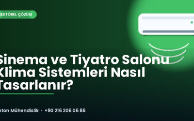 Sinema ve Tiyatro Salonu Klima Sistemleri Nasıl Tasarlanır?