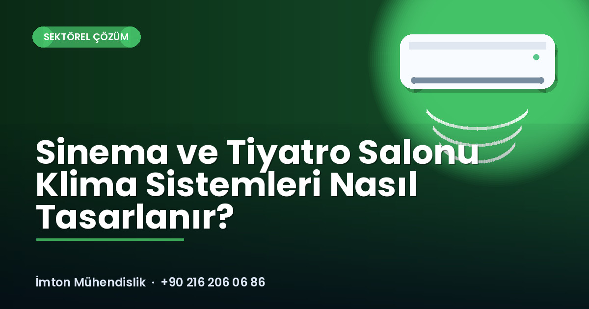 Sinema ve Tiyatro Salonu Klima Sistemleri Nasıl Tasarlanır? Sinema ve Tiyatro Salonu Klima Sistemleri Nasıl Tasarlanır?