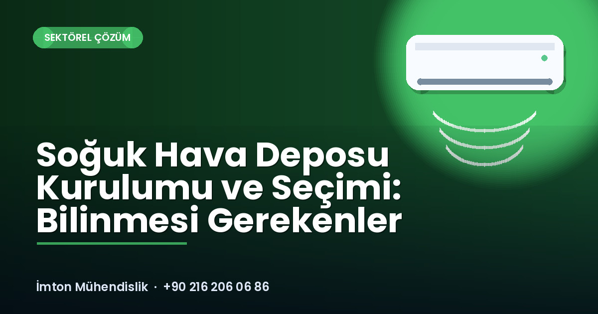 Soğuk Hava Deposu Kurulumu ve Seçimi: Bilinmesi Gerekenler Soğuk Hava Deposu Kurulumu ve Seçimi: Bilinmesi Gerekenler