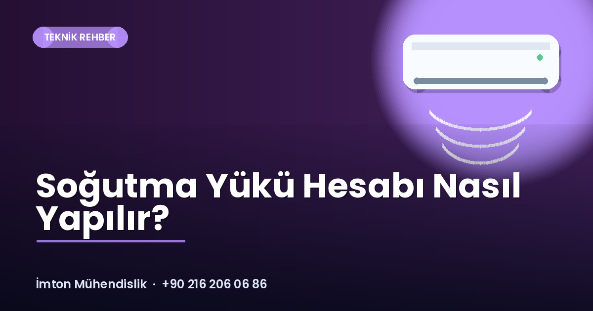 Soğutma Yükü Hesabı Nasıl Yapılır? Soğutma Yükü Hesabı Nasıl Yapılır?