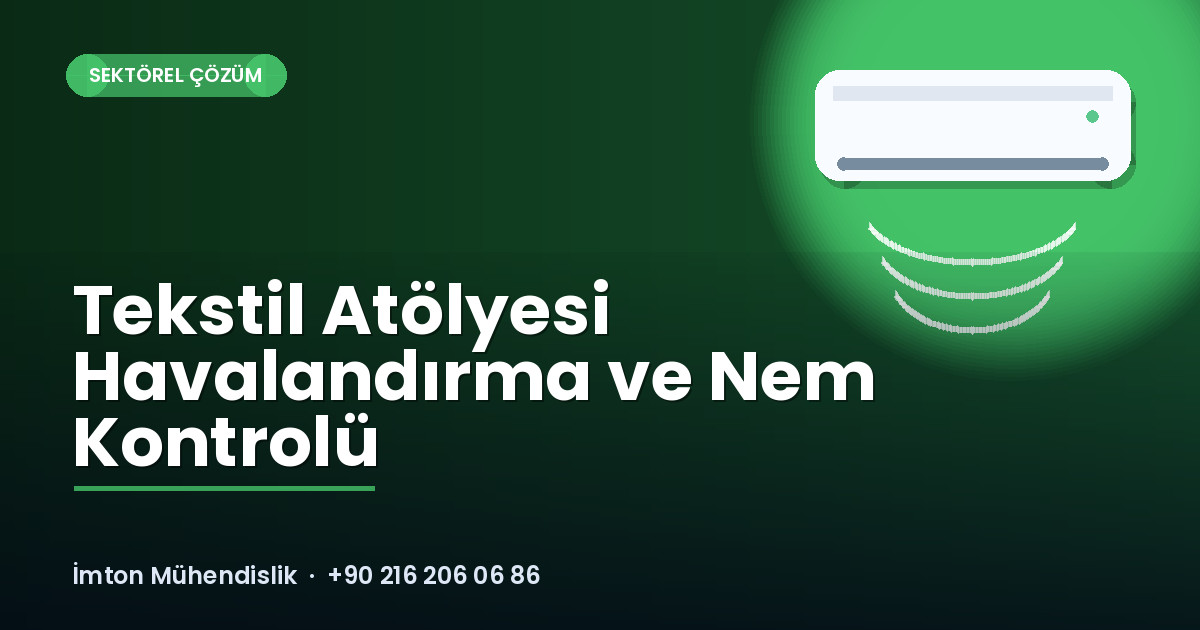 Tekstil Atölyesi Havalandırma ve Nem Kontrolü Tekstil Atölyesi Havalandırma ve Nem Kontrolü