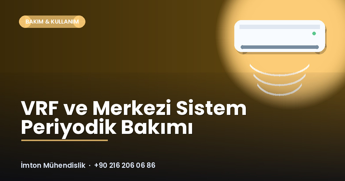 VRF ve Merkezi Sistem Periyodik Bakımı VRF ve Merkezi Sistem Periyodik Bakımı