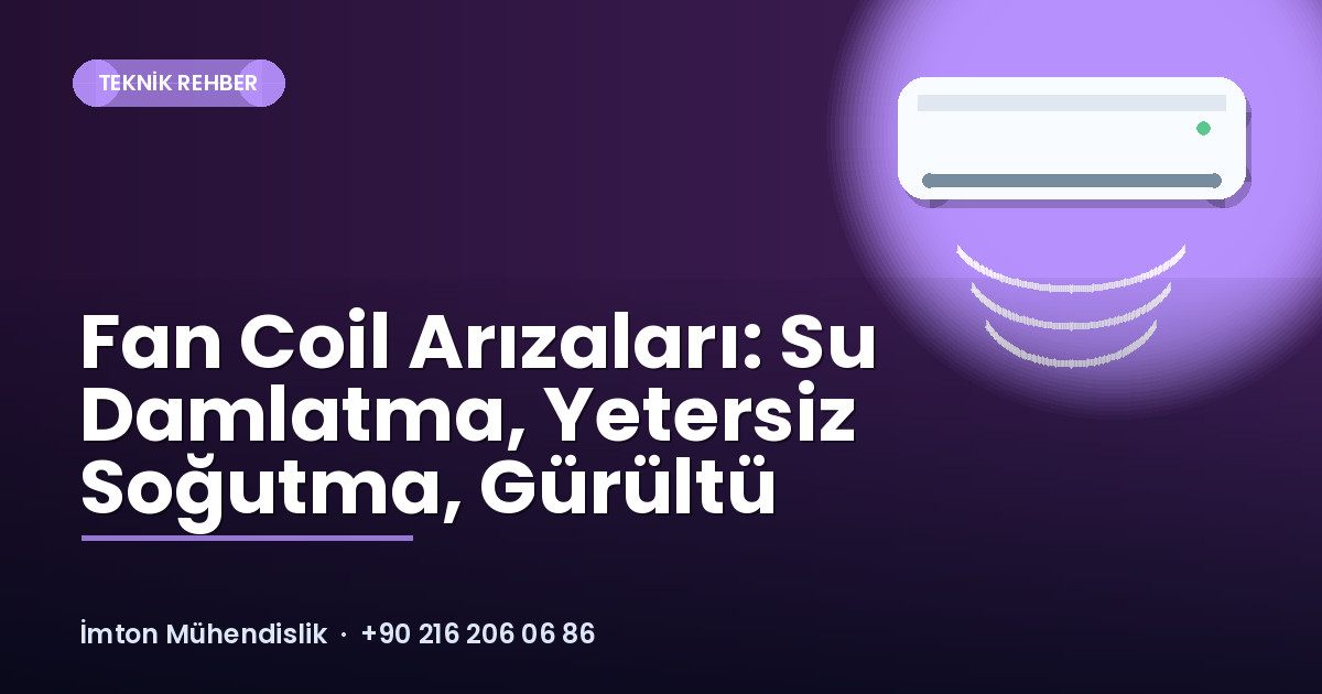 Fan Coil Arızaları: Su Damlatma, Yetersiz Soğutma, Gürültü Fan Coil Arızaları: Su Damlatma, Yetersiz Soğutma, Gürültü
